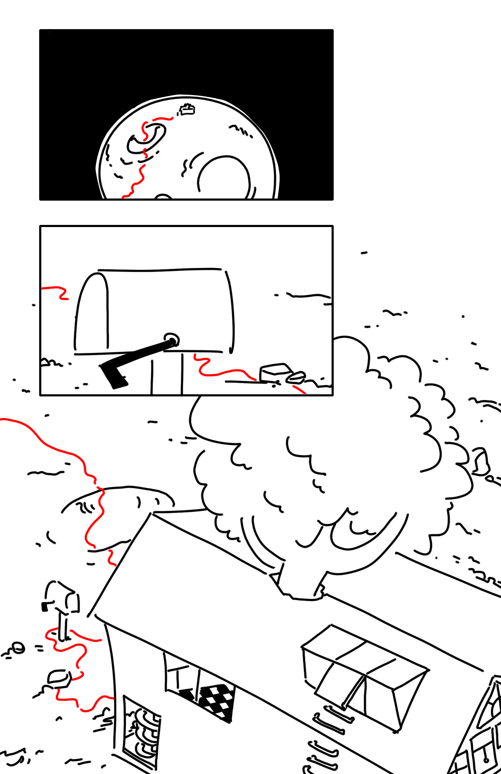 Panel 1: Closer view of the moon, the craters are more detailed and there's gravelly texture. The speck looks vaguely rectangular. Red string trailing towards the speck.
Panel 2: Close-up of a mail box with it's flag down. There are chunks of what looks like rock on the ground nearby. Red string draped along the ground in the background. It goes underneath a rock and emerges out the other side.
Panel 3: A house on the surface of the moon with the top of a tree sticking out the center of the roof. The mailbox is on the other side of it. One side appears to be covered in windows, another shows a window on the top floor, inside there is a bit of checkered floor. On the first floor there is a large window showing the edge of a spiral slide. There are handles making up a ladder that goes from an open window in the skylight downwards off the page where the house is cut off. There is red string on the ground looping around the pole of the mailbox and goes out of view on the far side of the house.