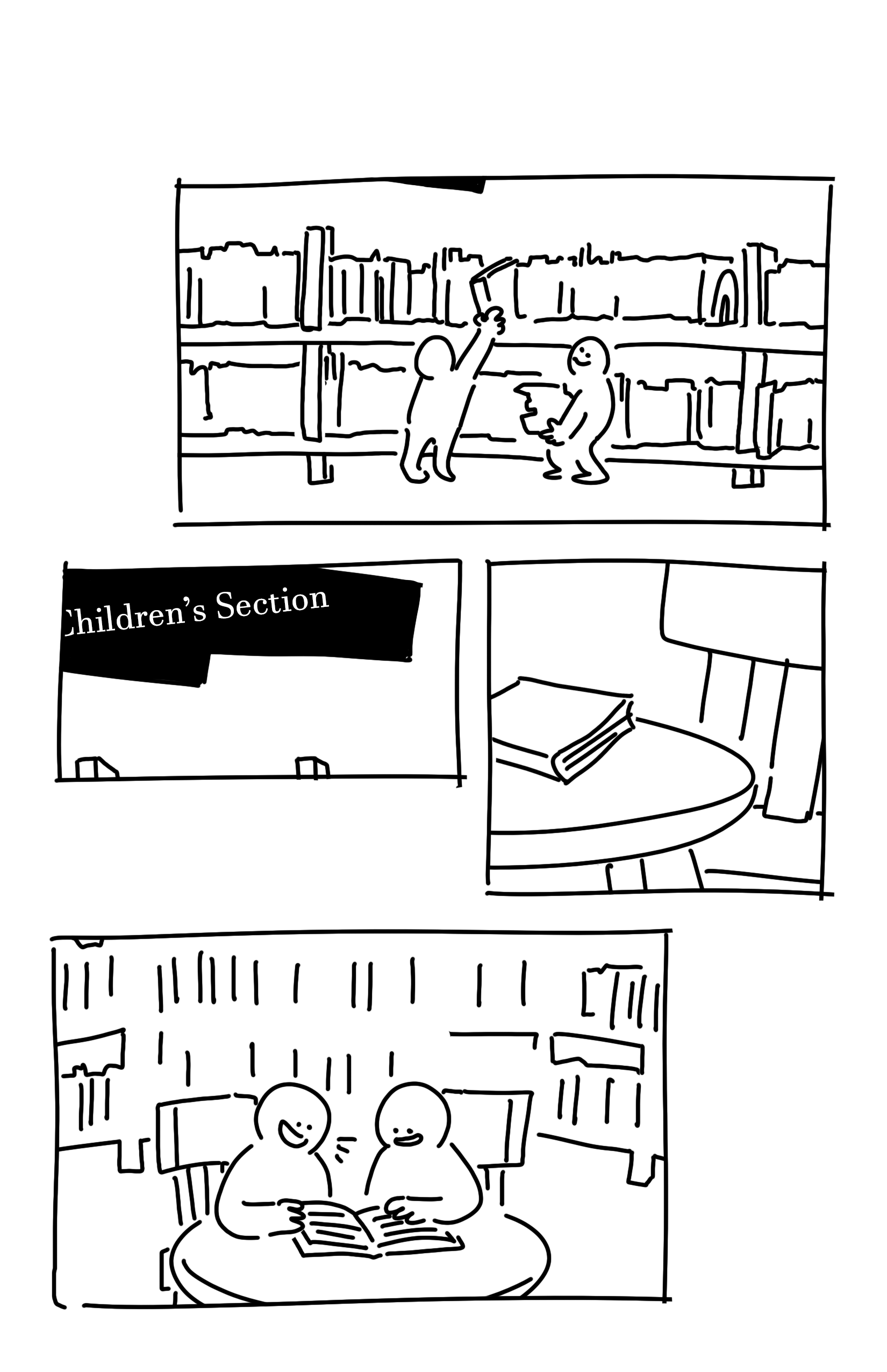 Panel 1: The two kids standing at a wall of shorter bookshelves with only 2 levels. The kid on the left tiptoes to take a book from the top shelf and the kid on the right smiles as they carry a stack of books.
Panel 2: Large black decal on the wall above the shelves that has the text "Children's Section" in white.
Panel 3: Close-up of a plastic round table with a book on it and chair.
Panel 4: The two kids sitting at the table with a book open between them, smiling. The kid on the left is saying something as indicated by 3 small action lines. The bookshelves are a small distance behind them.