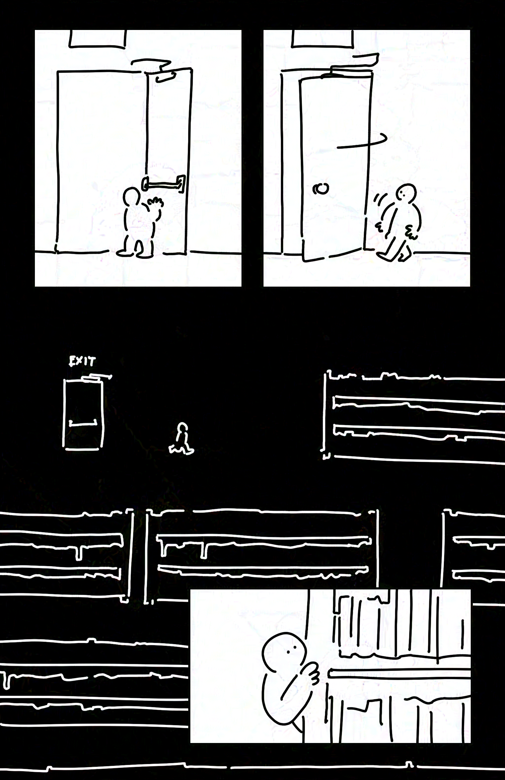 Panel 1: Kid on the right looking out the door, point of view is behind them and inside the building.
Panel 2: The door swings shut as the kid backs away.
Panel 3: White line art on black background, the kid walks back towards the rows of bookshelves and away from the closed door with the exit sign on top.
Panel 4: The kid peeking around a bookshelf.