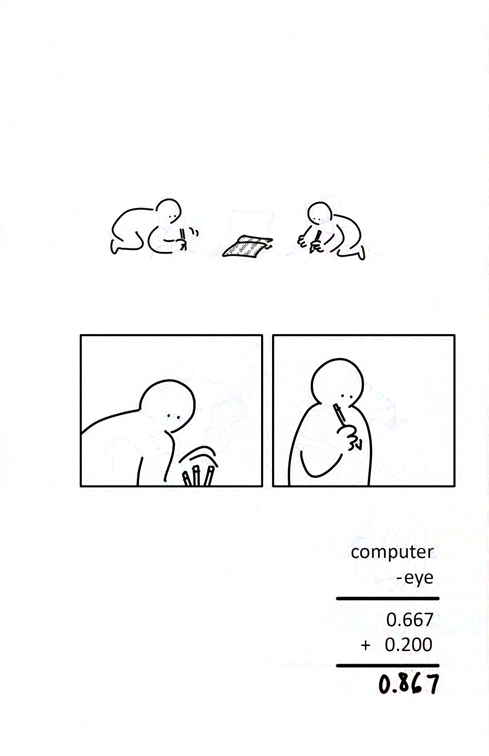 Panel 1: The two kids on opposite sides of the open book, knelt down and drawing on the ground with pencils. The space around them is white and empty.
Panel 2: Close-up on the kid on the left concentrating and their pencil moving.
Panel 3: The kid sits up to look at their work with their pencil poking their chin in thought.
Panel 4: The calculation reads: computer - eye = 0.667 + 0.200 = 0.867
The final answer is handwritten instead of typed.