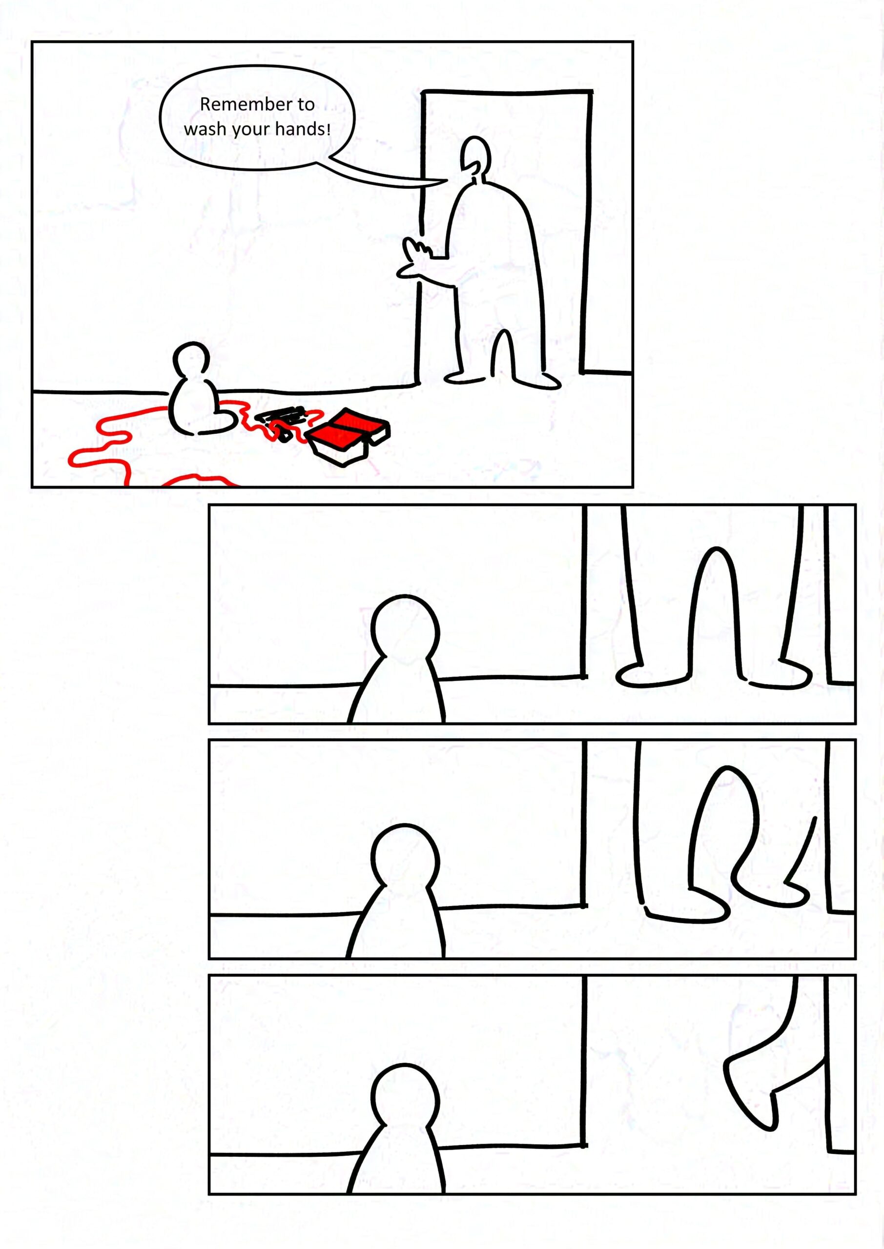 Panel 1: Parent at the doorway looking in with a smile and saying, "Remember to wash your hands!"
Panel 2-4: The kid sitting on the ground watching as the parent walks away from the doorway, disappearing from view.