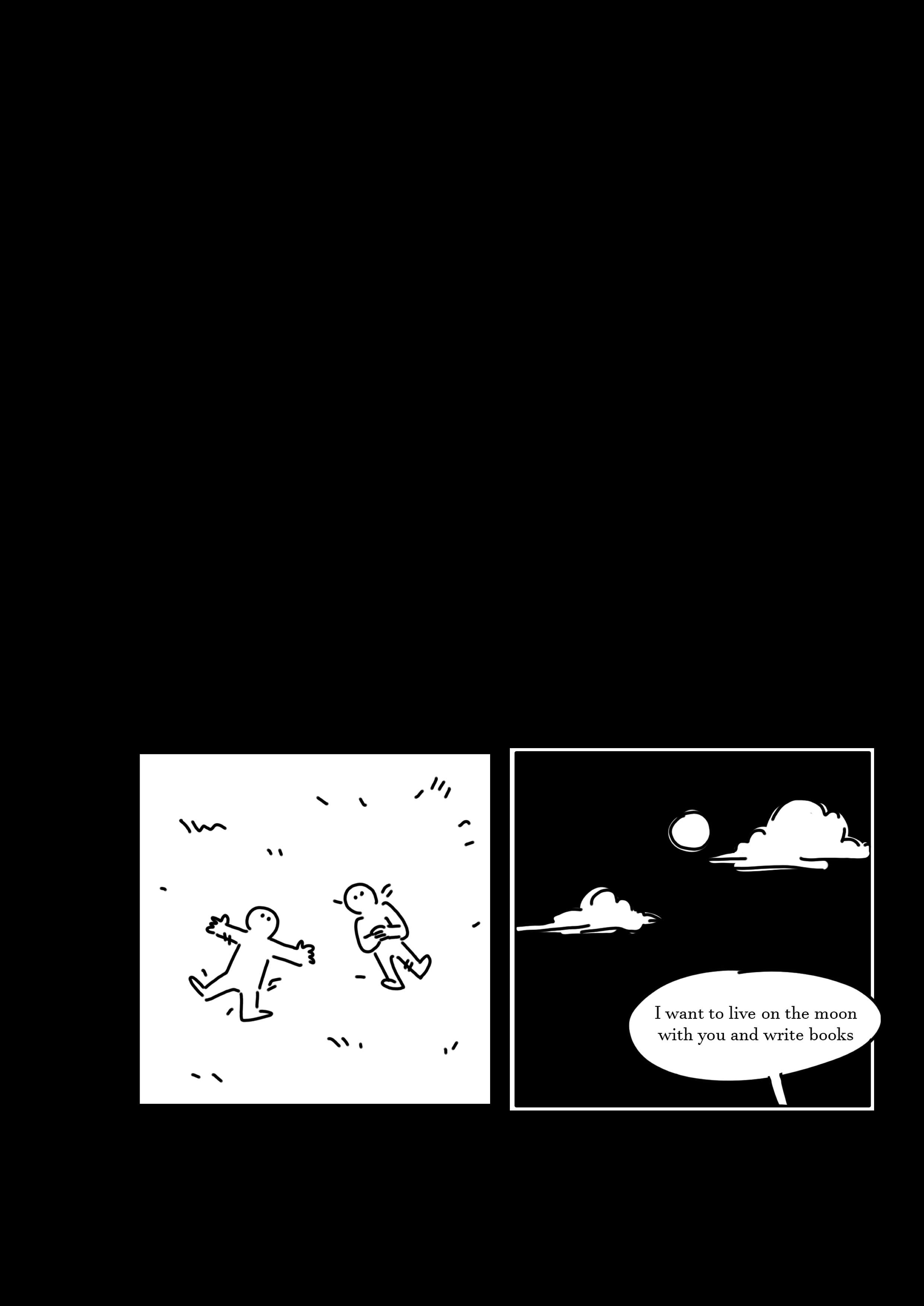 Black background. First 2 panels of "2. a comic about the moon" Panel 1: Top down view of the two kids laying in the grass, looking up. Panel 2: The night sky with clouds and full moon. The kid says, "I want to live on the moon with you and write books"