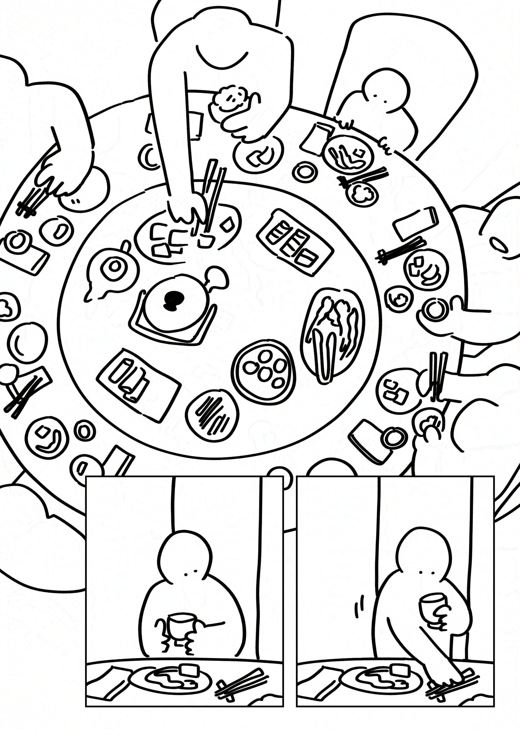 Panel 1: Top down view of a round table at a restaurant. There is a spinning circle in the middle with plates of food, a rice bucket, a teapot... The people sitting at the table are adults eating and talking except for the kid. The adults don't have faces. Panel 2: The kid holds their teacup in their hands, looking down at their chopsticks on the table. Panel 2: The kid reaches for their chopsticks.