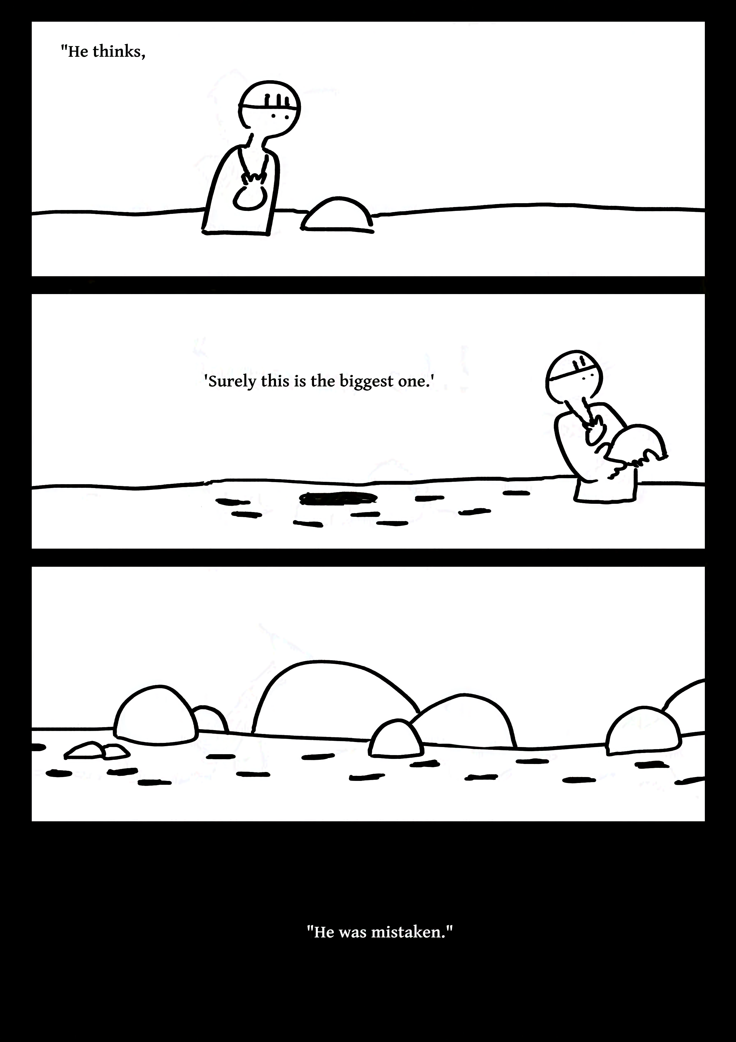 Panel 1: A kid with white hair and a seashell necklace looking at a rock in the sand.
Text: "He thinks, 'Surely this is the biggest one.'
Panel 2: The kid walking further, carrying the rock.
Panel 3: The kid's footsteps going past various bigger rocks.
Text: "He was mistaken."